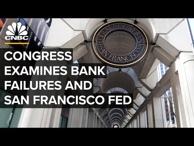 House hearing on San Francisco Federal Reserve in the wake of recent bank failures — 5/24/23