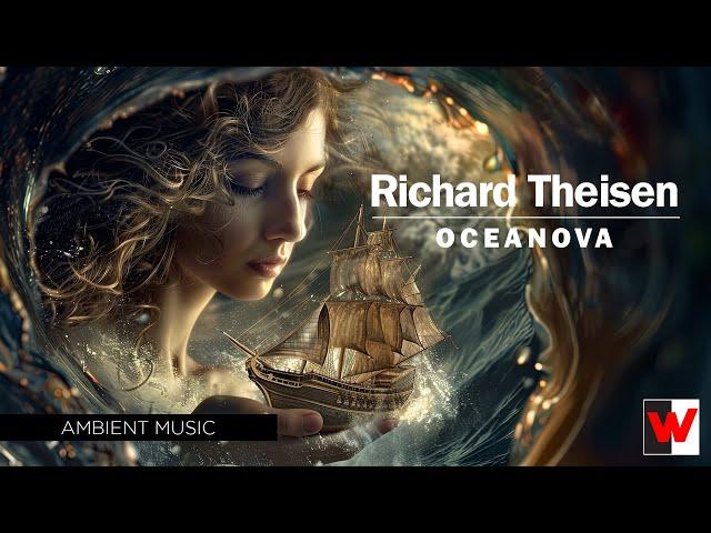 "Oceanova" Ambient Music from Richard Theisen - Wayfarer Music Group Artist