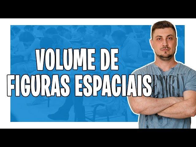 VOLUME DE FIGURAS ESPACIAIS [Jhoni Zini Geometria Espacial]