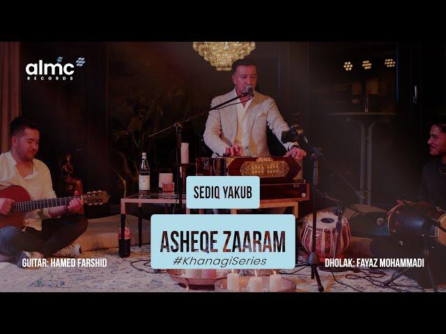 Sediq Yakub - ASHEQE ZAARAM (Live) 2024 | #KhanagiSeries