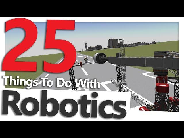 Kerbal Space Program: 25 Things To Do With Robotics