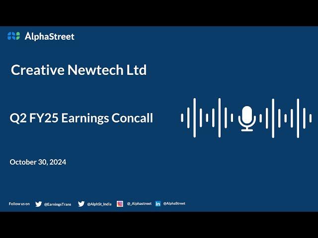 Creative Newtech Ltd Q2 FY2024-25 Earnings Conference Call