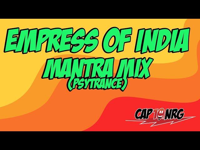 Cap10NRG : Empress of India (Mantra Mix) Indian PsyTrance