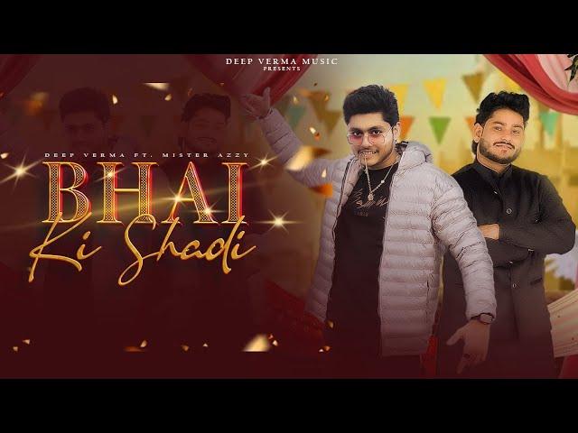 Bhai Ki Shadi (Official Audio) | Deep Verma | Mister Azzy | Thhane se Fire New Haryanvi Song 2024