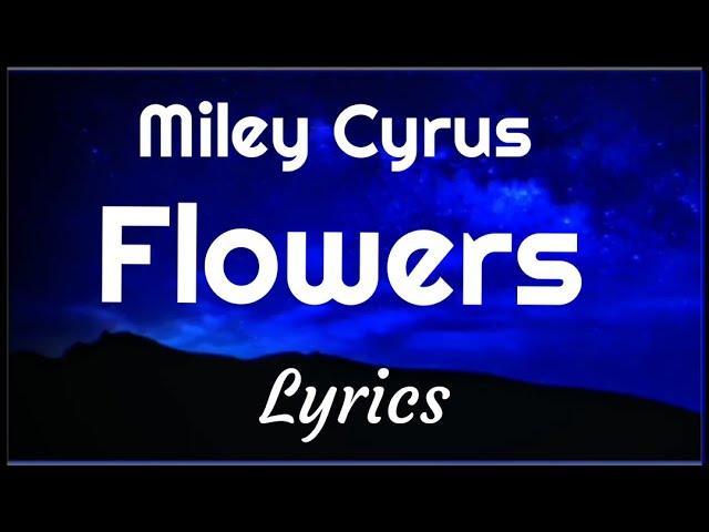 Miley Cyrus - Flowers - Best Lyrics Box