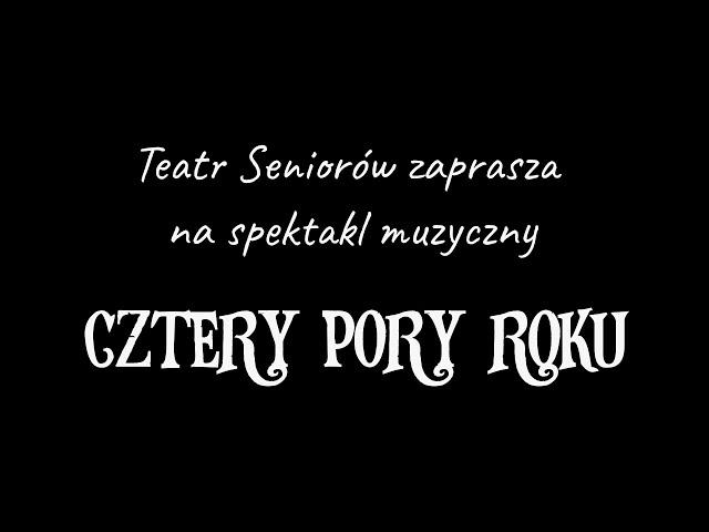 Teatr Seniorów "Cztery pory roku"