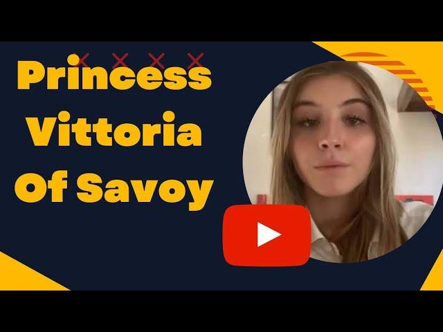 Princess Vittoria Of Savoy | Italian Princess | #youtubevideo