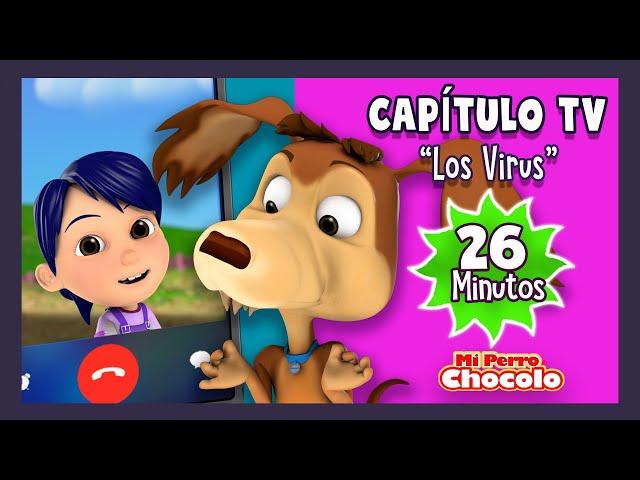 MI PERRO CHOCOLO - 26 MINUTOS CAPÍTULO TV CORONAVIRUS  - CANCIONES INFANTILES