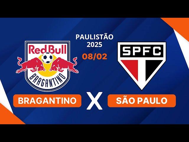 RED BULL BRAGANTINO X SÃO PAULO - CAMPEONATO PAULISTA - AO VIVO - 08/02/2025