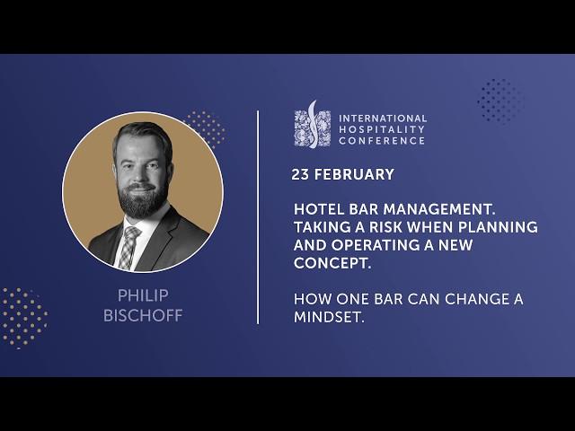 PHILIP BISCHOFF. Hotel bar management. Taking a risk when operating a new concept. IHC2019