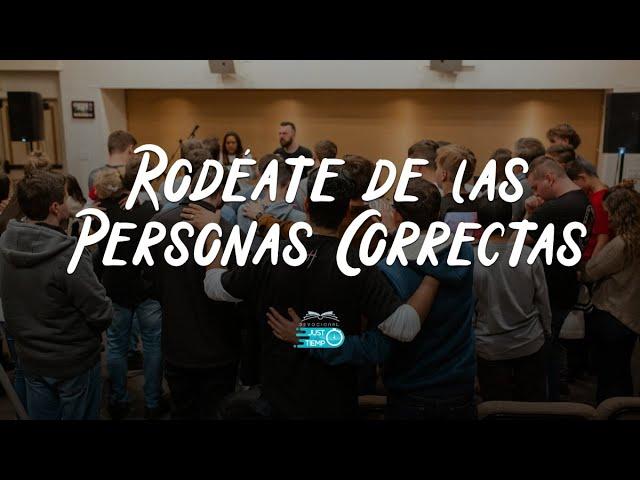 Devocionales Justo a Tiempo | RODÉATE DE LAS PERSONAS CORRECTAS - Pastor Elias Hoyos