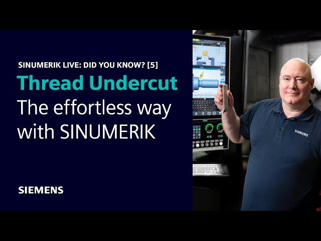 Creating thread undercuts quick, easy and standard-compliant - SINUMERIK Live: Did You Know? [5]