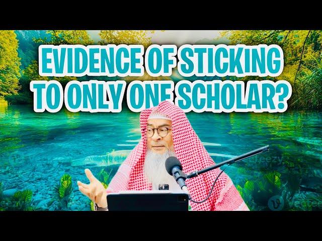 What is the evidence of sticking to only ONE Scholar, please tell us so we can defend you?