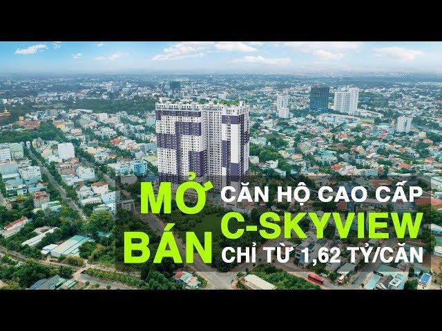 [Official] Giới thiệu dự án Căn Hộ Cao Cấp C-SkyView Bình Dương || Liên hệ 0908.30.1661