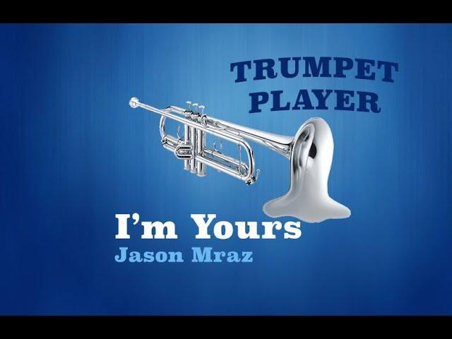 I'm Yours - Bb Trumpet - Jason Mraz (No.242)