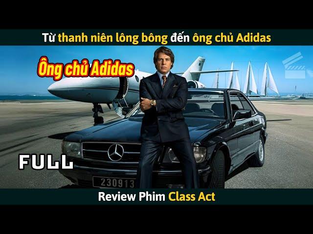 [Review Phim] Từ Thanh Niên Lông Bông Đến Ông Chủ Adidas