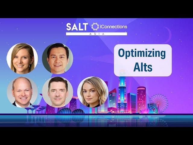 How Allocators Are Optimizing Alternative Investment Programs | SALT iConnections Asia