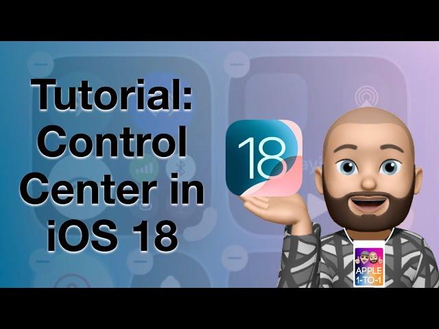 iOS 18 Tutorial: Mastering the Control Center