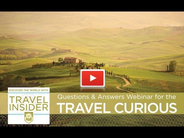 Travel Insider Questions & Answers Featured Trips Webinar~AHI Travel