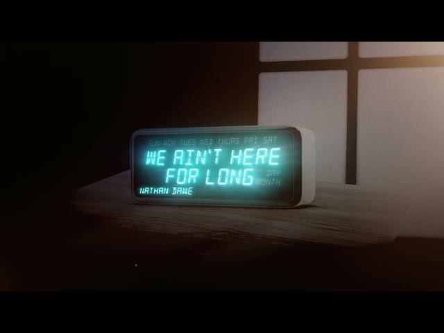 Nathan Dawe - We Ain't Here For Long (Official Visualiser)