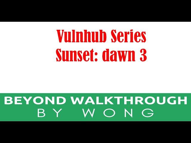 Cyber Security | Ethical Hacking | Pentesting  | Vulnhub | Walkthrough |  Sunset dawn 3