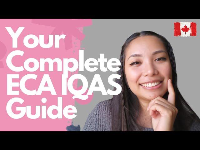 EVERYTHING YOU NEED TO KNOW ABOUT IQAS | Education Credential Assessment (ECA)