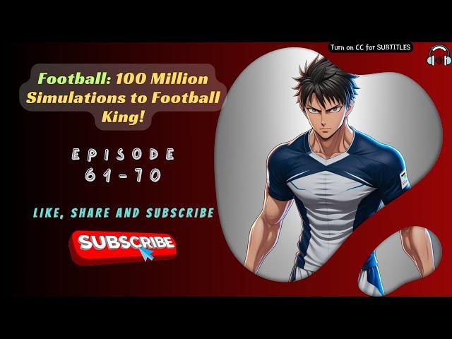 Football: 100 Million Simulations to Football King! | Ep 61-70