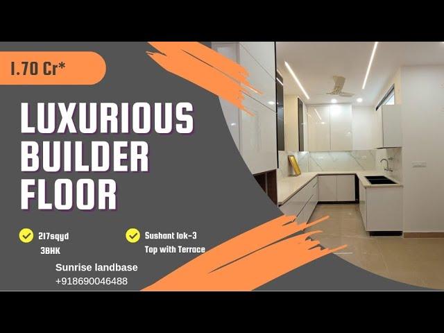 Luxury 3BHK Top with Terrace Sushant lok-3  || 217 sqyd || Builder Floors in Gurgaon || 8690046488