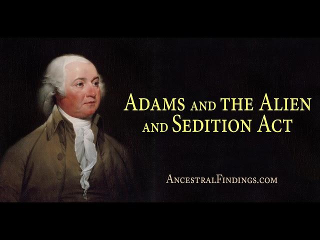 AF-419: Adams and the Alien and Sedition Act | Ancestral Findings Podcast