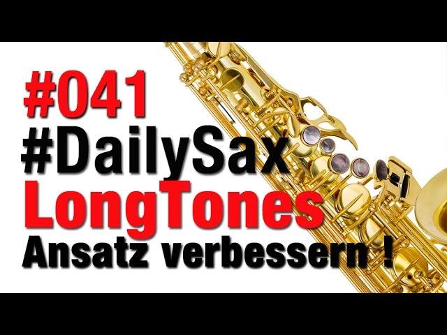 #DailySax 041 - LongTones - Saxophon-Ansatz durch lange Noten schnell verbessern