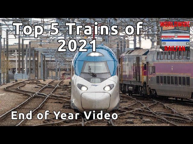 Top 5 Trains of 2021 (Year End Video)