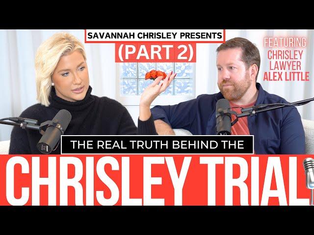 (PART 2) THE TRUTH BEHIND THE CHRISLEY TRIAL ft. Alex Little [Todd & Julie's Lawyer] #justice #court