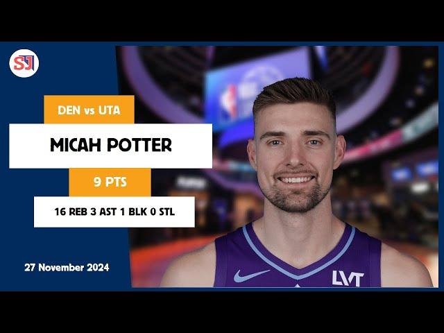 MICAH POTTER 9 PTS vs DEN 27 Nov 24-25 UTA Highlights