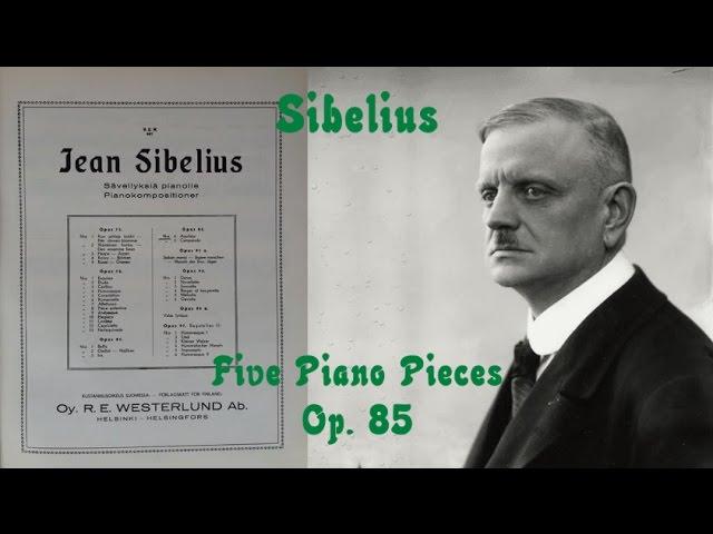 Sibelius - Five Piano Pieces Op.85