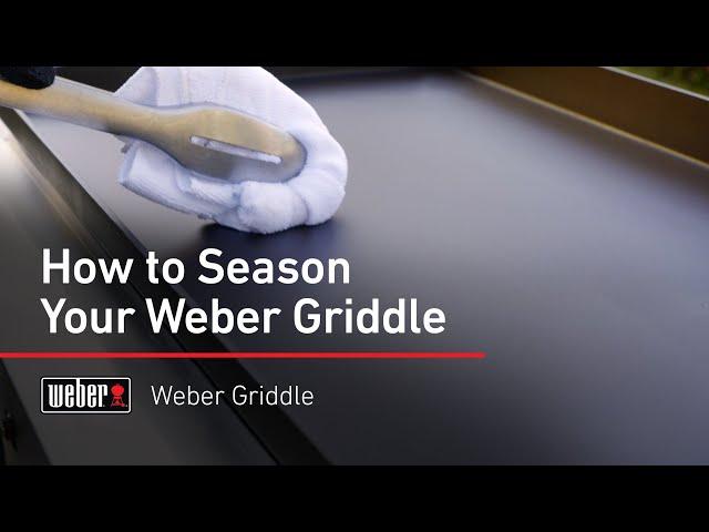 How to Season Your Weber Griddle