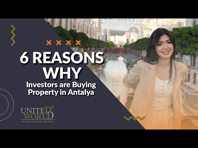 Why to invest in Antalya Turkey | 6 REASONS Why Investors are Buying Properties in Antalya