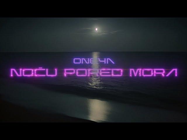 Oneya - Noću pored mora