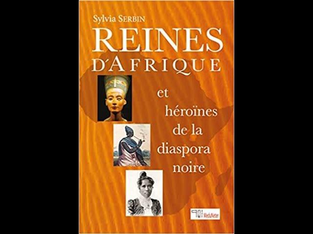 Reines d'Afrique et héroïnes de la diaspora noire de Sylvia Serbin Part.1