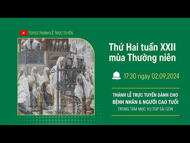 THỨ HAI TUẦN XXII MÙA THƯỜNG NIÊN | 17:30 NGÀY 2-9-2024 | TRUNG TÂM MỤC VỤ TGPSG