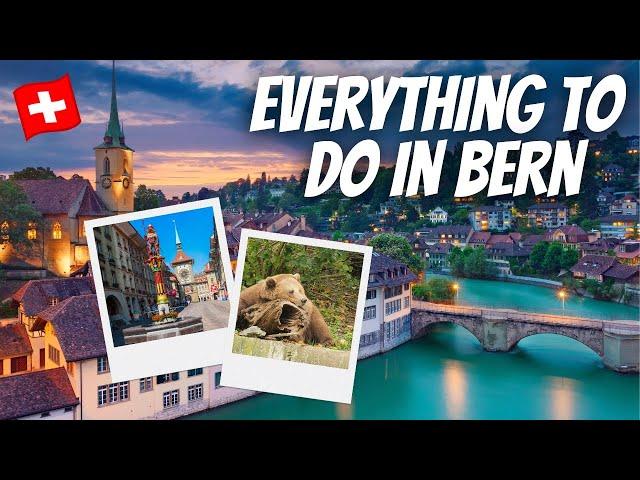 EVERYTHING TO DO IN BERN, SWITZERLAND: Your travel guide for the Swiss capital in 2023!