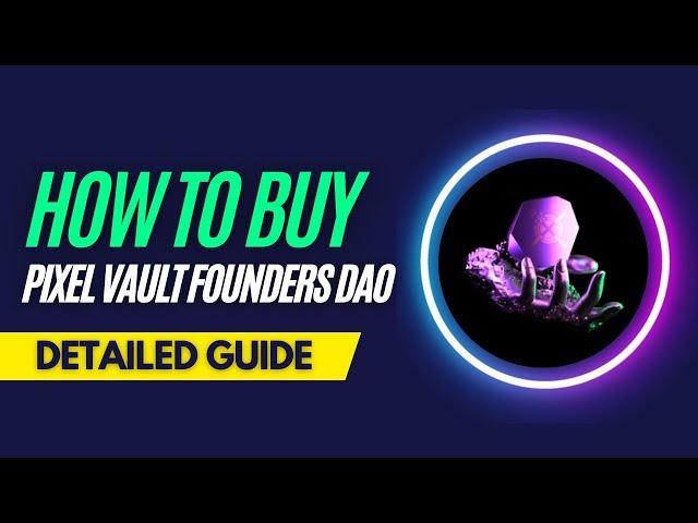 How and Where To Buy Pixel Vault Founders DAO NFTs - Detailed Guide