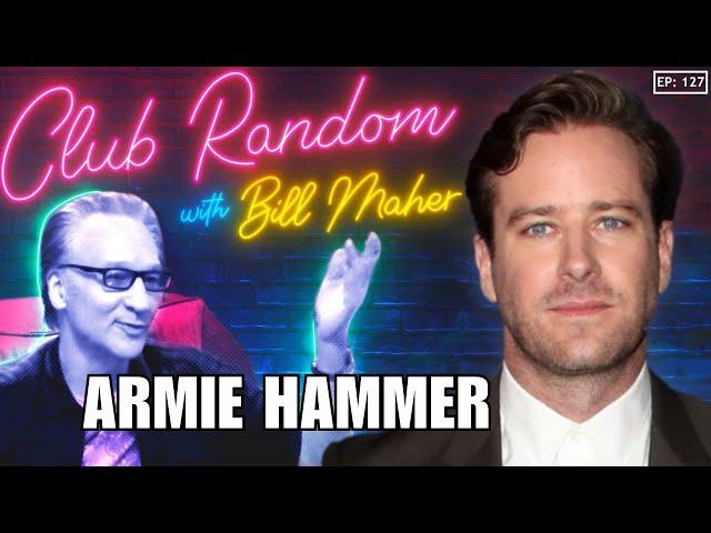 Armie Hammer | Club Random with Bill Maher