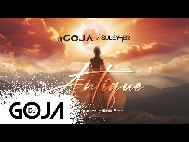 Dj Goja x Suleymer - Antique (Official Single)