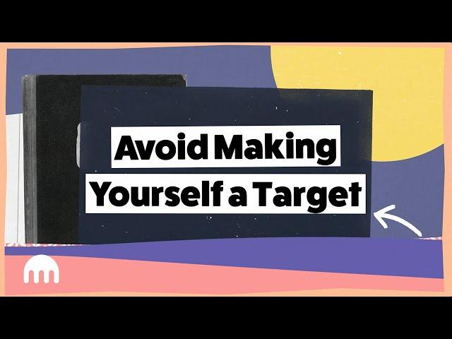 Avoid Making Yourself A Target