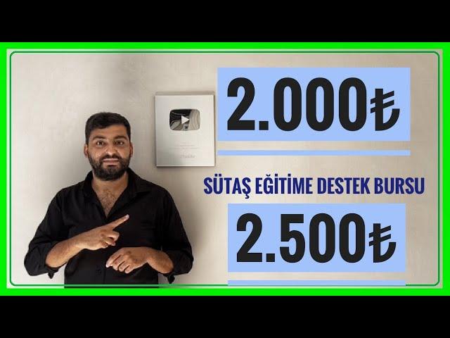 2.500₺ BURS MÜJDESİ (SÜTAŞ EĞİTİME DESTEK BURSU BAŞVURUSU) BURS VEREN KURUMLAR(KARŞILIKSIZ BURS)