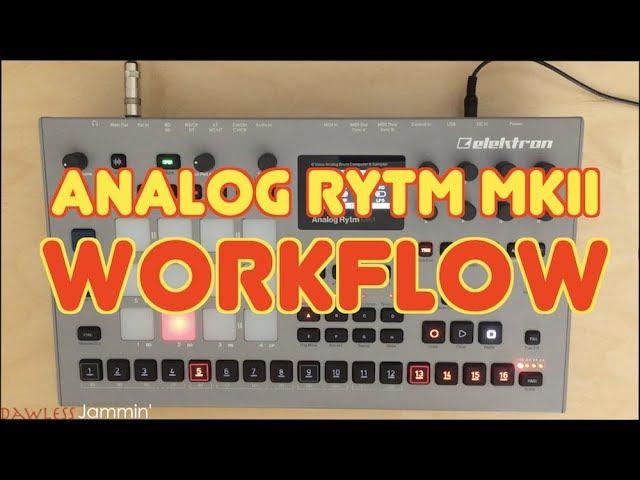 Analog RYTM MKii Tutorial - Workflow