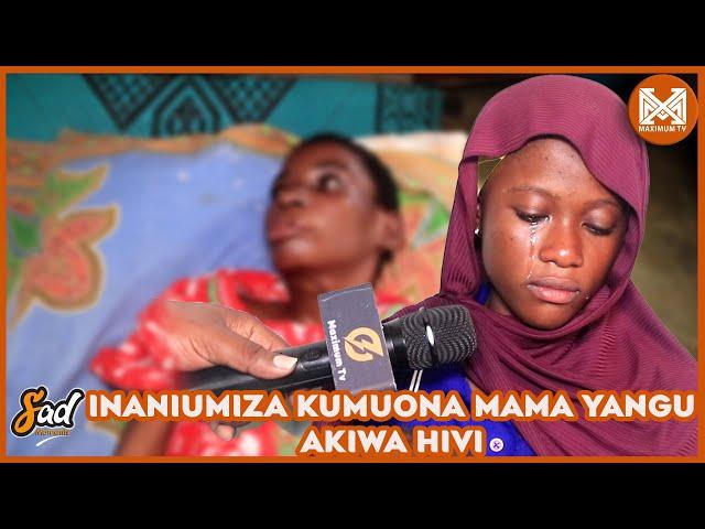 MREJESHO |NATAKA KUMPELEKA MAMA YANGU HOSPITAL |SIJARIDHIKA KUMTAZAMA AKIWA HIVI |NISAIDIENI