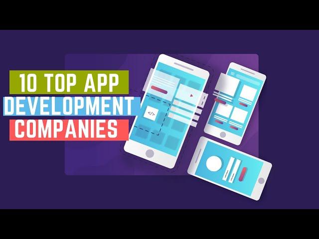 10 Top App Development Companies | Best App development Companies