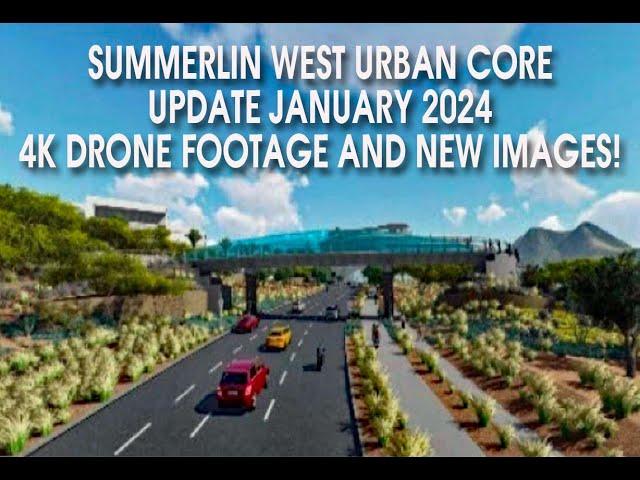 Summerlin West Urban Core Update January 2024 4K Drone Footage And New Images!