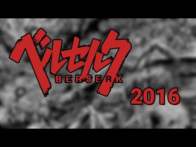 Berserk 2016 But It's Only The Good Parts